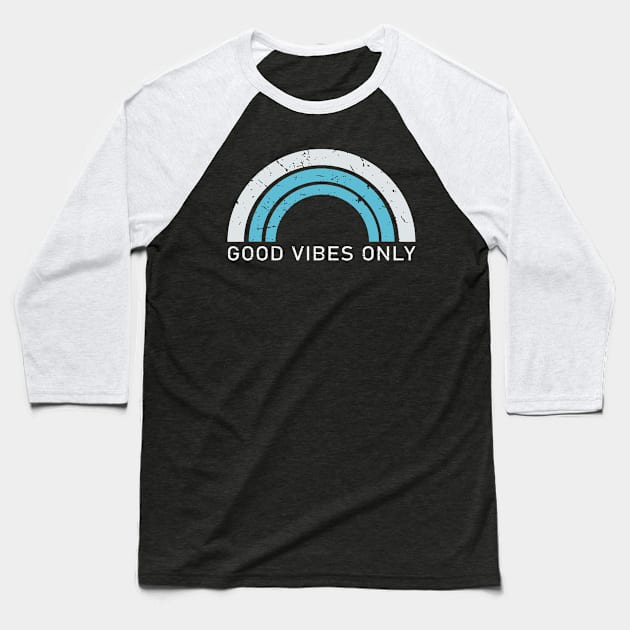 Good Vibes Only Baseball T-Shirt by SrboShop